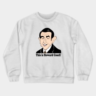 HOWARD COSELL FAN ART!! Crewneck Sweatshirt